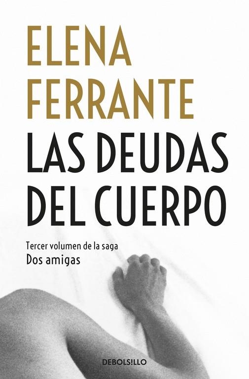 Las deudas del cuerpo (Dos amigas 3) | 9788466344371 | Elena Ferrante | Librería Castillón - Comprar libros online Aragón, Barbastro