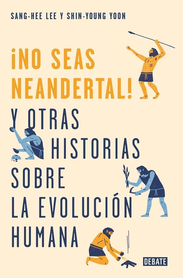 ¡No seas neandertal! | 9788499928029 | SangHee Lee ShinYoung Yoon | Librería Castillón - Comprar libros online Aragón, Barbastro