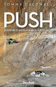 PUSH LA AVENTURA DE UN ESCALADOR MAS ALLA DE LOS LIMITES | 9788498294224 | CALDWELL, TOMMY | Librería Castillón - Comprar libros online Aragón, Barbastro