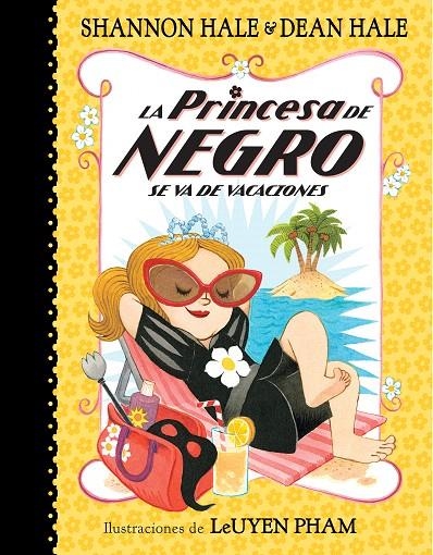 La princesa de negro se va de vacaciones (La Princesa de Negro) | 9788448851088 | Shannon Hale Dean Hale | Librería Castillón - Comprar libros online Aragón, Barbastro