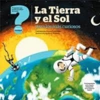 TIERRA Y SOL PARA LOS MAS CURIOSOS | 9789874444011 | BAREDES, CARLA ; LOTERSZTAIN, ILEANA ; ALEJANDRO, ROCÍO (IL.) | Librería Castillón - Comprar libros online Aragón, Barbastro