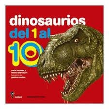 DINOSAURIOS DEL 1 AL 10 | 9789874444042 | BAREDES, CARLA ; LOTERSZTAIN, ILEANA ; ENCINA, GUSTAVO (IL.) | Librería Castillón - Comprar libros online Aragón, Barbastro