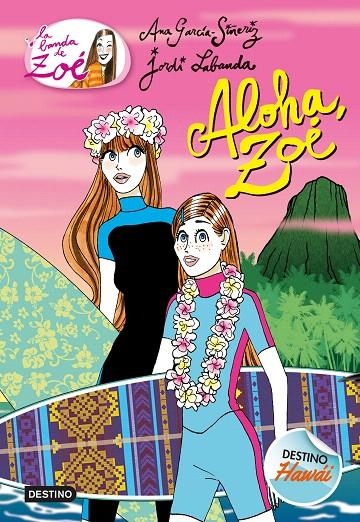 Aloha, Zoé - La banda de Zoé 16 | 9788408191803 | García-Siñeriz, Ana | Librería Castillón - Comprar libros online Aragón, Barbastro