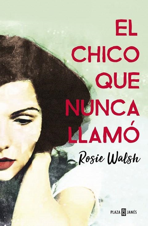 El chico que nunca llamó | 9788401021602 | Walsh, Rosie | Librería Castillón - Comprar libros online Aragón, Barbastro