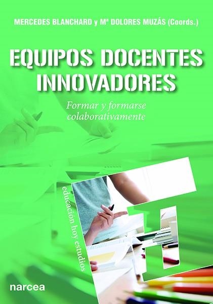 Equipos docentes innovadores | 9788427724488 | Blanchard, Mercedes ; Muzás, Mª Dolores | Librería Castillón - Comprar libros online Aragón, Barbastro