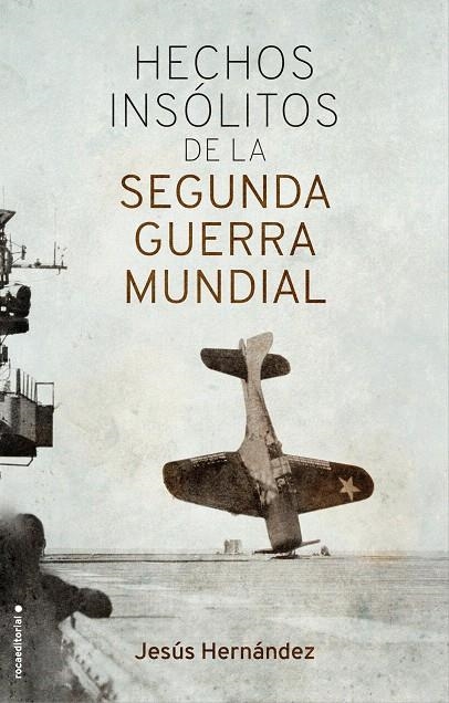 Hechos insólitos de la II Guerra Mundial | 9788417092917 | Jesús Hernández | Librería Castillón - Comprar libros online Aragón, Barbastro