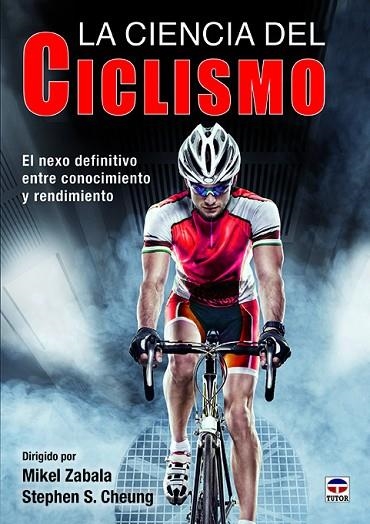 La ciencia del ciclismo | 9788416676583 | Zabala, Mikel/S. Cheung, Stephen | Librería Castillón - Comprar libros online Aragón, Barbastro