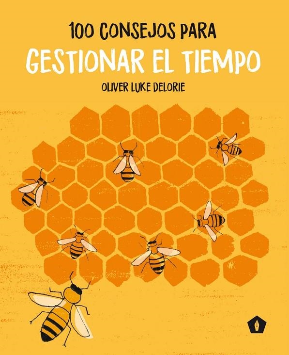 100 consejos para gestionar el tiempo | 9788416407484 | Delorie, Oliver Luke | Librería Castillón - Comprar libros online Aragón, Barbastro