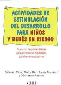 ACTIVIDADES DE ESTIMULACION Y DESARROLLO PARA NIÑOS Y BEBES EN RIESGO | 9788497991636 | FEIN, DEBORAH; BRENNAN, LYNN | Librería Castillón - Comprar libros online Aragón, Barbastro