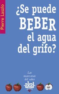 SE PUEDE BEBER EL AGUA DEL GRIFO? | 9788446021018 | LASZLO, PIERRE | Librería Castillón - Comprar libros online Aragón, Barbastro