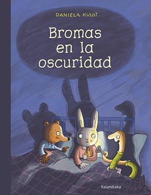 Bromas en la oscuridad | 9788484644026 | Kulot, Daniela | Librería Castillón - Comprar libros online Aragón, Barbastro