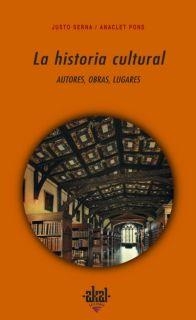 HISTORIA CULTURAL, LA. AUTORES OBRAS Y LUGARES | 9788446018711 | SERNA, JUSTO; PONS, ANACLET | Librería Castillón - Comprar libros online Aragón, Barbastro