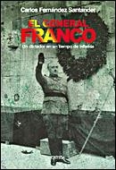 GENERAL FRANCO, EL | 9788484326908 | FERNANDEZ SANTANDER, CARLOS | Librería Castillón - Comprar libros online Aragón, Barbastro