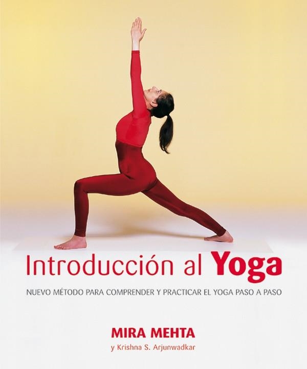 INTRODUCCIÓN AL YOGA | 9788479025175 | Mehta, Mira | Librería Castillón - Comprar libros online Aragón, Barbastro