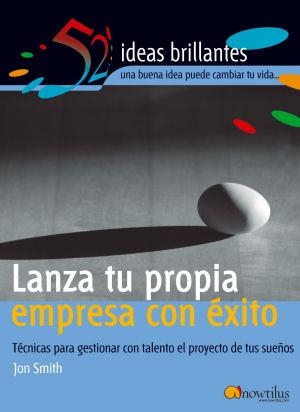 LANZA TU PROPIA EMPRESA CON EXITO : TECNICAS PARA GESTIONAR | 9788497631976 | SMITH, JON | Librería Castillón - Comprar libros online Aragón, Barbastro