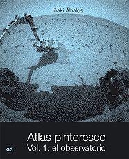 ATLAS PINTORESCO 1. EL OBSERVATORIO | 9788425219917 | ABALOS, IÑAKI | Librería Castillón - Comprar libros online Aragón, Barbastro