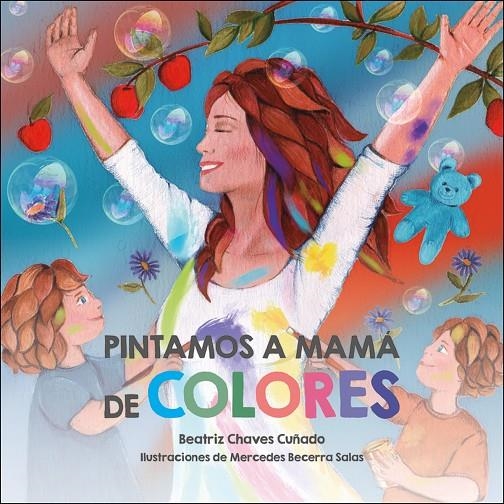 PINTAMOS A MAMA DE COLORES | 9788417528058 | Chaves Cuñado, Beatriz; | Librería Castillón - Comprar libros online Aragón, Barbastro