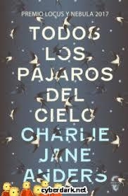 Todos los pájaros del cielo | 9788494898600 | Anders, Charlie Jane | Librería Castillón - Comprar libros online Aragón, Barbastro