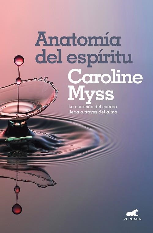 ANATOMÍA DEL ESPÍRITU | 9788416076642 | Caroline Myss | Librería Castillón - Comprar libros online Aragón, Barbastro