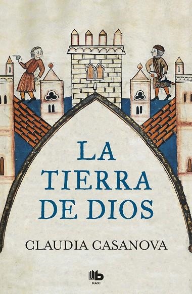 LA TIERRA DE DIOS | 9788490707173 | Claudia Casanova | Librería Castillón - Comprar libros online Aragón, Barbastro