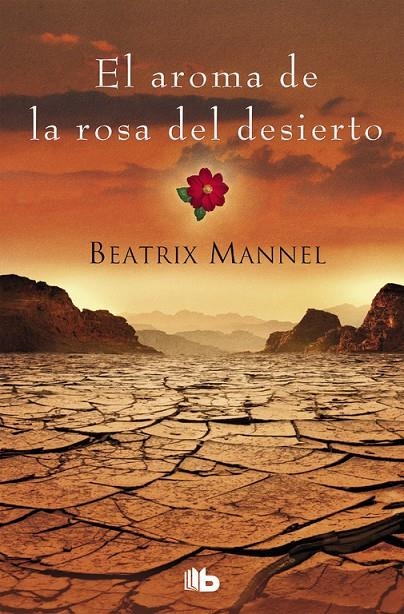 El aroma de la rosa del desierto | 9788490706558 | Beatrix Mannel | Librería Castillón - Comprar libros online Aragón, Barbastro