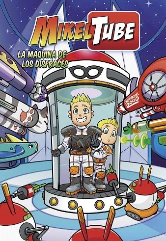 LA MÁQUINA DE LOS DISFRACES - Mikel Tube | 9788448850883 | DOMINGUEZ, DAVID; TORINOS, HENAR | Librería Castillón - Comprar libros online Aragón, Barbastro