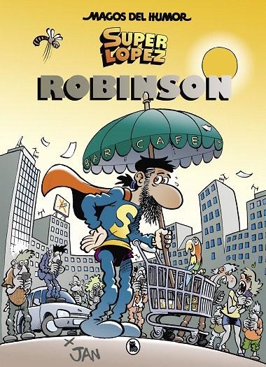 ROBINSON - Super López Magos de Humor | 9788402421500 | LOPEZ FERNANDEZ, JUAN | Librería Castillón - Comprar libros online Aragón, Barbastro