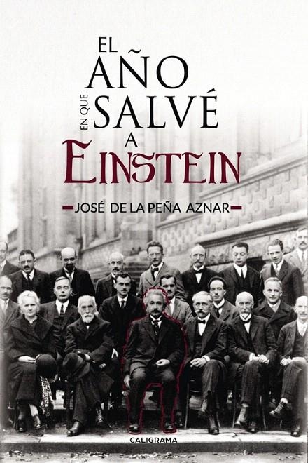 El año en que salvé a Einstein | 9788417234812 | de la Peña Aznar, José | Librería Castillón - Comprar libros online Aragón, Barbastro