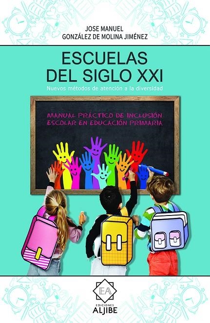 Escuelas del siglo XXI | 9788497008600 | González de Molina Jiménez, José Manuel | Librería Castillón - Comprar libros online Aragón, Barbastro