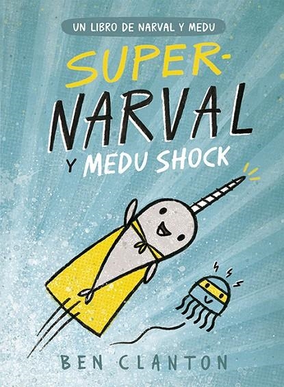 Supernarval y Medu Shock | 9788426145253 | Clanton, Ben | Librería Castillón - Comprar libros online Aragón, Barbastro