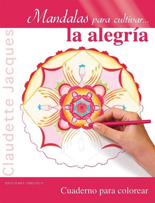 Mandalas para cultivar...la alegría | 9788415968658 | JACQUES, CLAUDETTE | Librería Castillón - Comprar libros online Aragón, Barbastro