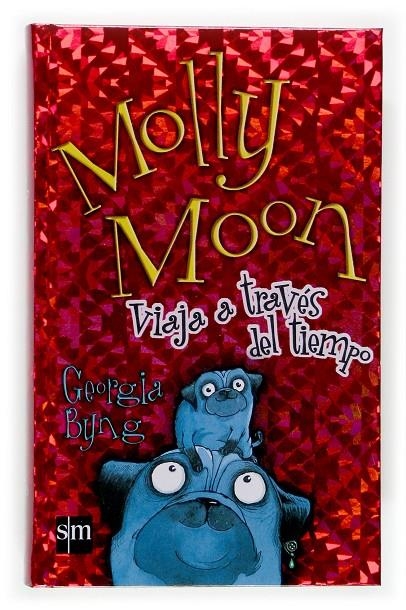 MOLLY MOON VIAJA A TRAVES DEL TIEMPO | 9788467505702 | BYNG, GEORGIA | Librería Castillón - Comprar libros online Aragón, Barbastro