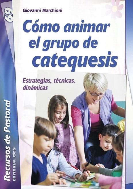 Cómo animar el grupo de catequesis | 9788490232606 | Marchioni, Giovanni | Librería Castillón - Comprar libros online Aragón, Barbastro