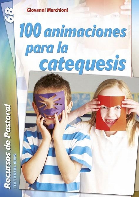 100 animaciones para la catequesis | 9788490232439 | Marchioni, Giovanni | Librería Castillón - Comprar libros online Aragón, Barbastro