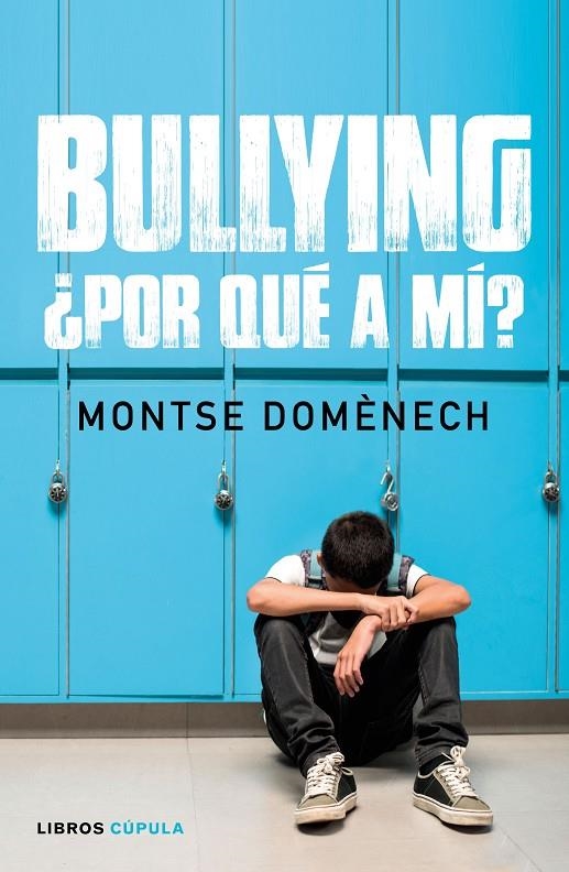 Bullying: ¿por qué a mí? | 9788448024796 | Doménech, Montse | Librería Castillón - Comprar libros online Aragón, Barbastro