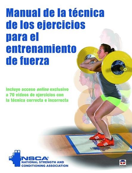 Manual de la técnica de los ejercicios para el entrenamiento de fuerza | 9788416676613 | National Strenght and Conditioning Association | Librería Castillón - Comprar libros online Aragón, Barbastro