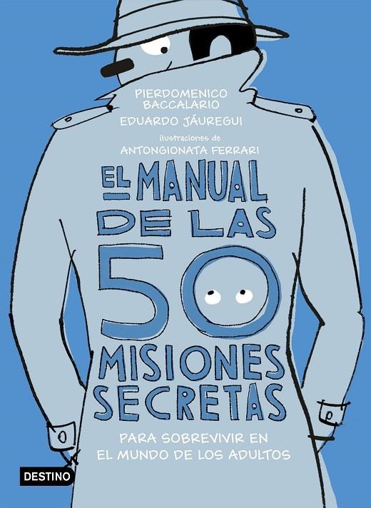 El manual de las 50 misiones secretas para sobrevivir en el mundo de los adultos | 9788408194118 | Baccalario, Pierdomenico/Jáuregui, Eduardo | Librería Castillón - Comprar libros online Aragón, Barbastro