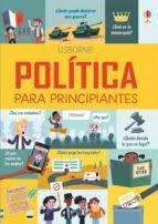 POLITICA PARA PRINCIPIANTES | 9781474955294 | Coira Sánchez de Toca, Beatriz/Fernández Martínez, Cristina/Cámara González, Julia | Librería Castillón - Comprar libros online Aragón, Barbastro