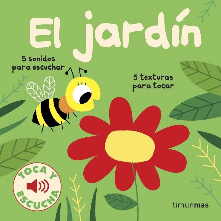 El jardín. Toca y escucha | 9788408186625 | Billet, Marion | Librería Castillón - Comprar libros online Aragón, Barbastro