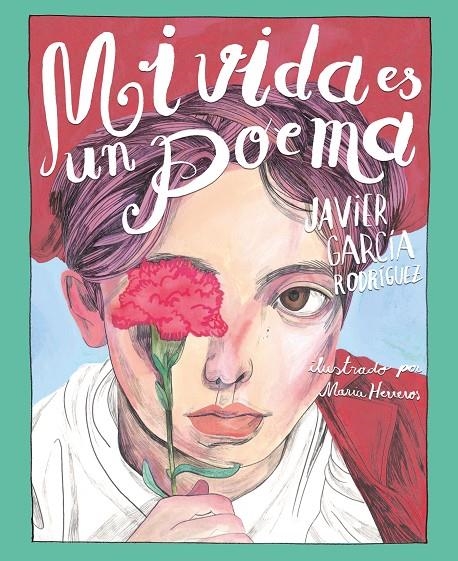 MI VIDA ES UN POEMA | 9788491079767 | García Rodríguez, Javier | Librería Castillón - Comprar libros online Aragón, Barbastro