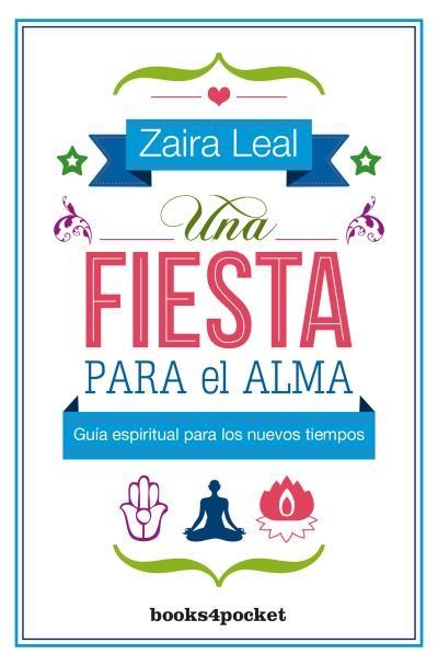 Una fiesta para el alma | 9788416622313 | LEAL, ZAIRA | Librería Castillón - Comprar libros online Aragón, Barbastro