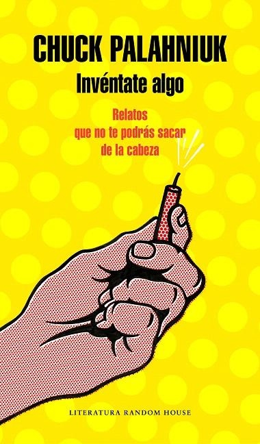 Invéntate algo | 9788439734178 | Palahniuk, Chuck | Librería Castillón - Comprar libros online Aragón, Barbastro