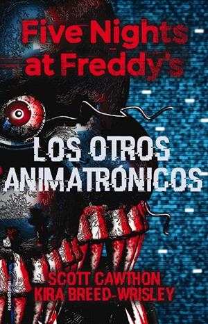 Five Nights at Freddy's : Los otros animatrónicos | 9788417305413 | Scott Cawthon Kira BreedWrisley | Librería Castillón - Comprar libros online Aragón, Barbastro