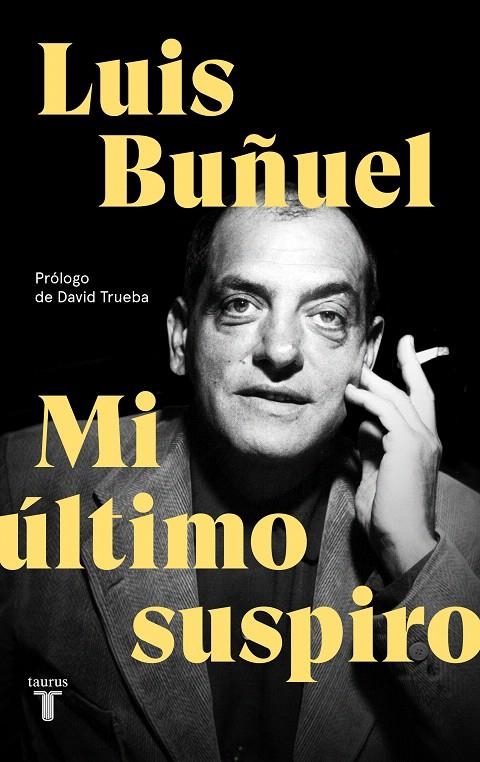 Mi último suspiro | 9788430619870 | Buñuel, Luis | Librería Castillón - Comprar libros online Aragón, Barbastro