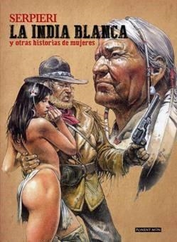 La india blanca y otras historias de mujeres | 9788492444861 | Serpieri, Eleuteri | Librería Castillón - Comprar libros online Aragón, Barbastro