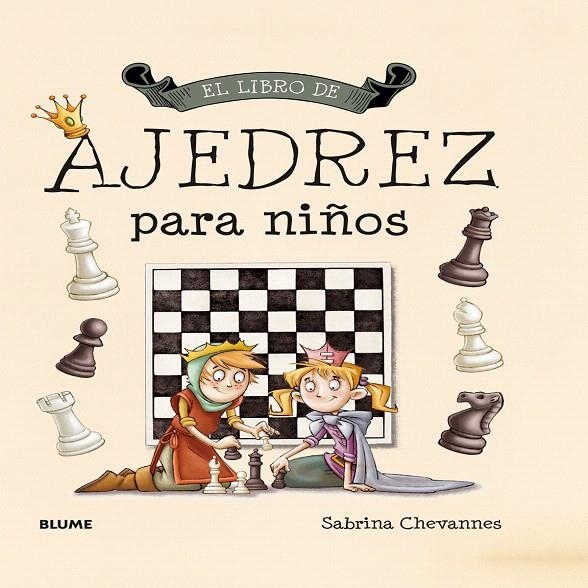 El libro de ajedrez para niños | 9788417254964 | Chevannes, Sabrina | Librería Castillón - Comprar libros online Aragón, Barbastro