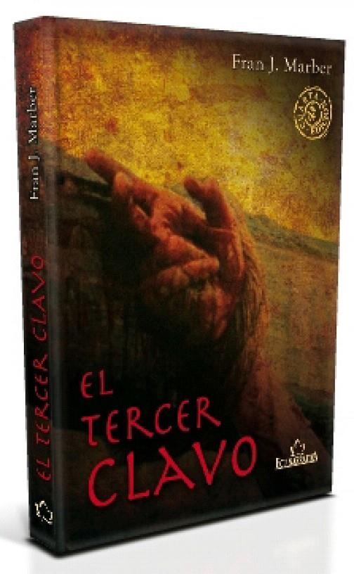 El tercer clavo. 4ª edición | 9788499484785 | Martínez Bernal, Francisco Javier | Librería Castillón - Comprar libros online Aragón, Barbastro