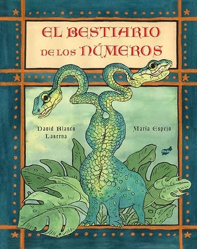 El bestiario de los números | 9788416817375 | David Blanco Laserna | Librería Castillón - Comprar libros online Aragón, Barbastro