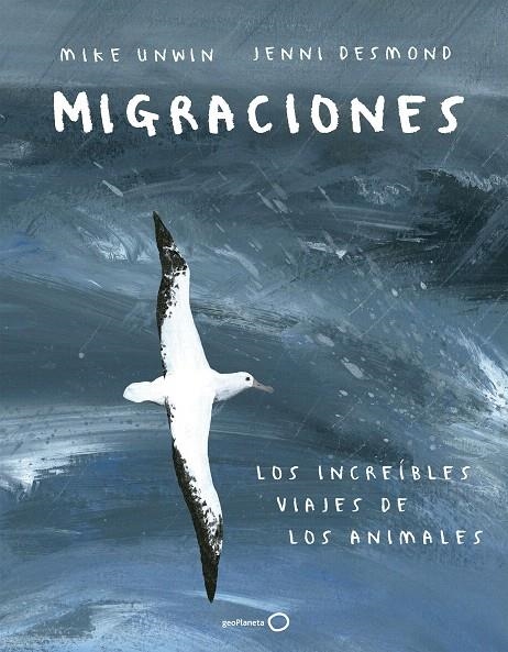 Migraciones | 9788408183228 | Unwin, Mike; Desmond, Jenni | Librería Castillón - Comprar libros online Aragón, Barbastro