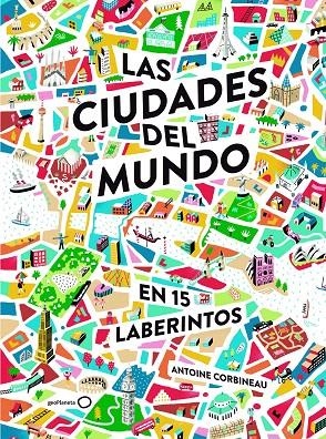 Las ciudades del mundo en 15 laberintos | 9788408190929 | Corbineau, Antoine | Librería Castillón - Comprar libros online Aragón, Barbastro